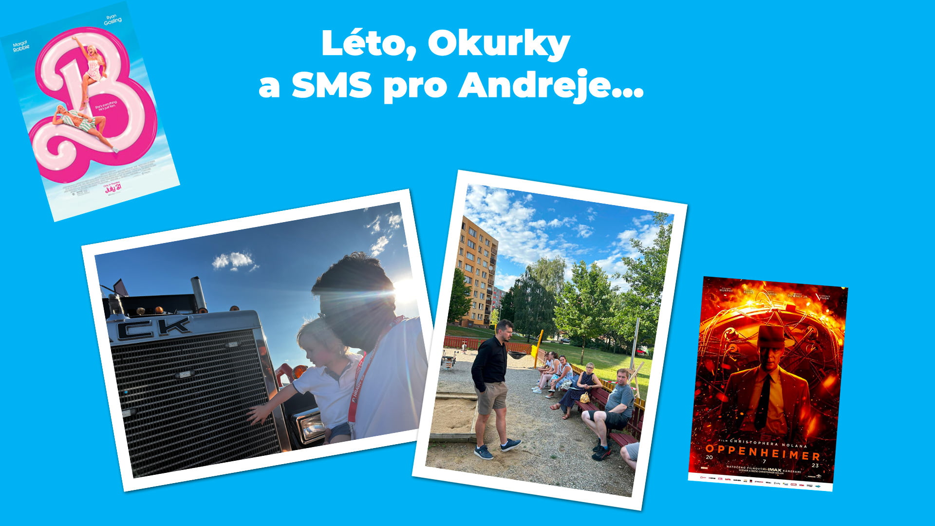 10. Léto, Okurky a SMS pro Andreje